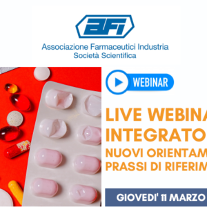 LIVE WEBINAR AFI SUGLI INTEGRATORI ALIMENTARI "NUOVI ORIENTAMENTI MINISTERIALI E PRASSI DI RIFERIMENTO UNI PER GMP"
