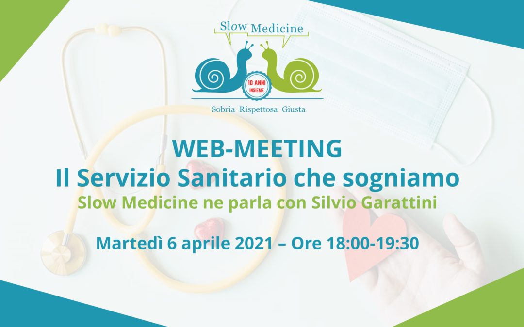 WEB MEETING – Il Servizio Sanitario che sogniamo – Slow Medicine ne parla con Silvio Garattini