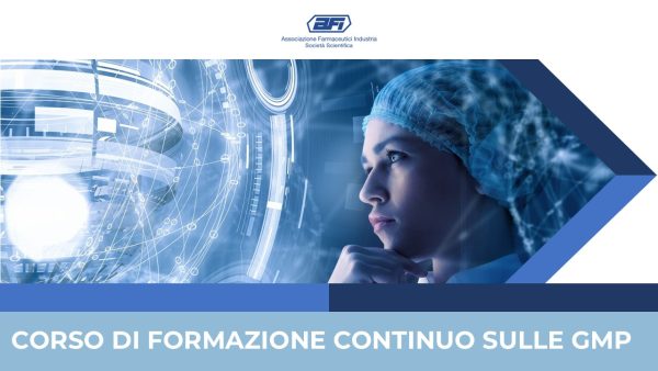 AFI - CORSO DI FORMAZIONE CONTINUO SULLE GMP