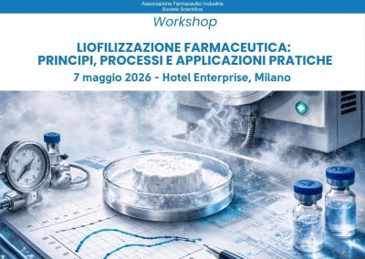 WORKSHOP – LIOFILIZZAZIONE FARMACEUTICA: PRINCIPI, PROCESSI E APPLICAZIONI PRATICHE – Milano 7 maggio 2026